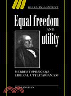 Equal Freedom and Utility：Herbert Spencer's Liberal Utilitarianism