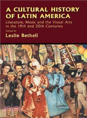 A Cultural History of Latin America ― Literature, Music and the Visual Arts in the 19th and 20th Centuries