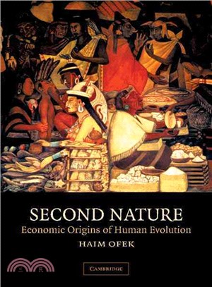 Second Nature：Economic Origins of Human Evolution