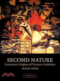 Second Nature：Economic Origins of Human Evolution