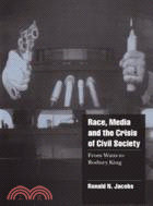 Race, Media, and the Crisis of Civil Society：From Watts to Rodney King