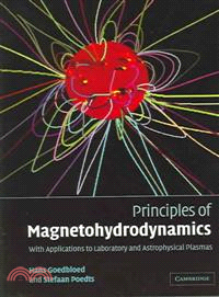 Principles of magnetohydrodynamics :  with applications to laboratory and astrophysical plasmas /