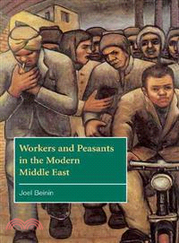 Workers and Peasants in the Modern Middle East