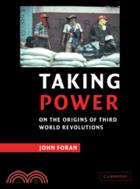 Taking Power：On the Origins of Third World Revolutions