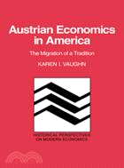Austrian Economics in America：The Migration of a Tradition