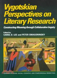 Vygotskian Perspectives on Literacy Research―Constructing Meaning Through Collaborative Inquiry