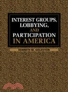 Interest Groups, Lobbying, and Participation in America