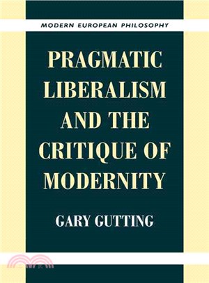 Pragmatic Liberalism and the Critique of Modernity