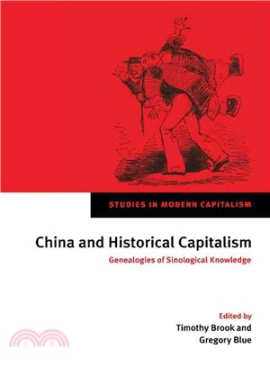 China and Historical Capitalism ― Genealogies of Sinological Knowledge