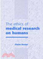 The Ethics of Medical Research on Humans