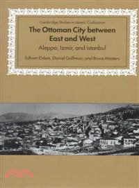 The Ottoman City Between East and West ― Aleppo, Izmir, and Istanbul