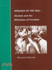 Diseases of the Will ― Alcohol and the Dilemmas of Freedom