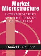 Market Microstructure：Intermediaries and the Theory of the Firm