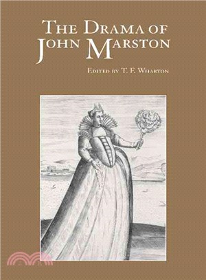 The Drama of John Marston：Critical Re-Visions