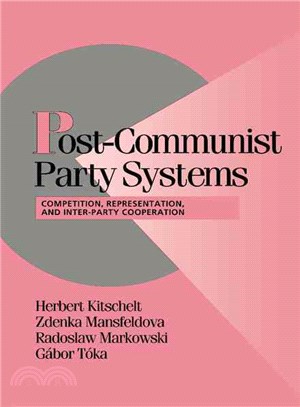 Post-Communist Party Systems：Competition, Representation, and Inter-Party Cooperation