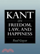 Kant on Freedom, Law, and Happiness