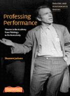 Professing Performance：Theatre in the Academy from Philology to Performativity