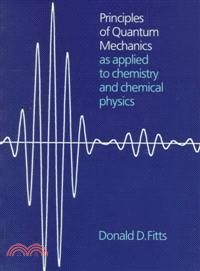 Principles of Quantum Mechanics：As Applied to Chemistry and Chemical Physics