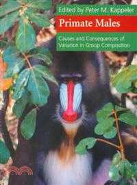 Primate Males：Causes and Consequences of Variation in Group Composition