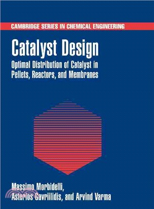 Catalyst Design：Optimal Distribution of Catalyst in Pellets, Reactors, and Membranes