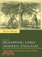 Remapping Early Modern England：The Culture of Seventeenth-Century Politics