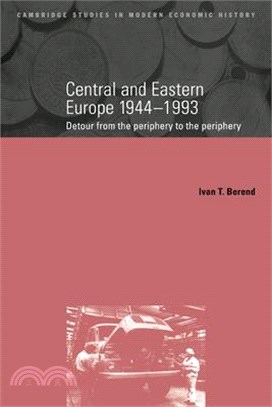 Central and Eastern Europe 1944-1993 ― Detour from the Periphery to the Periphery