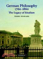 German Philosophy 1760-1860 ─ The Legacy of Idealism