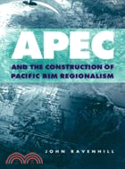 APEC and the Construction of Pacific Rim Regionalism