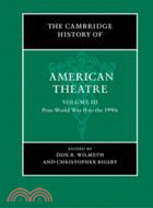 The Cambridge History of American Theatre：VOLUME3