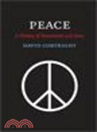 Peace:A History of Movements and Ideas
