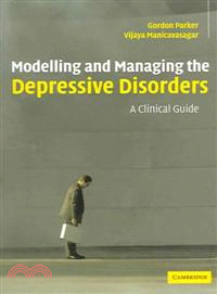 Modelling and Managing the Depressive Disorders：A Clinical Guide