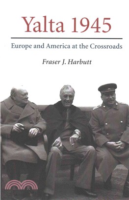 Yalta 1945 ― Europe and America at the Crossroads