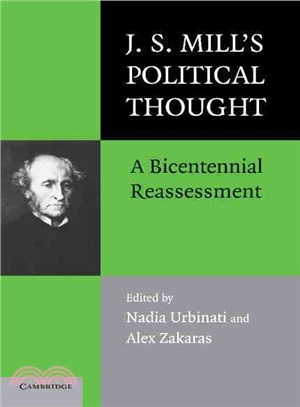 J.S. Mill's Political Thought：A Bicentennial Reassessment