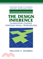 The Design Inference：Eliminating Chance through Small Probabilities