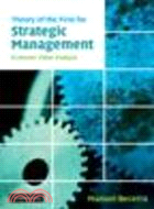 Theory of the Firm for Strategic Management:Economic Value Analysis
