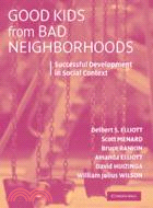 Good Kids from Bad Neighborhoods：Successful Development in Social Context