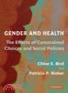 Gender and Health:The Effects of Constrained Choices and Social Policies