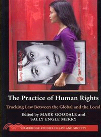 The Practice of Human Rights―Tracking Law Between the Global And the Local