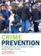 Crime Prevention:Principles, Perspectives and Practices