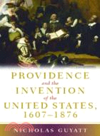 Providence and the Invention of the United States, 1607–1876