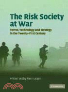 The Risk Society at War：Terror, Technology and Strategy in the Twenty-First Century