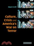 Culture, Crisis and America's War on Terror