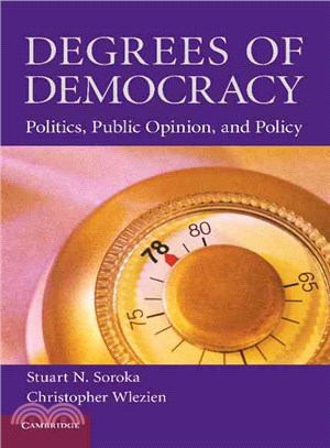 Degrees of Democracy:Politics, Public Opinion, and Policy