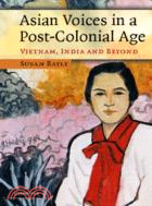 Asian Voices in a Post-Colonial Age：Vietnam, India and Beyond