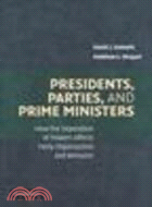 Presidents, Parties, and Prime Ministers:How the Separation of Powers Affects Party Organization and Behavior