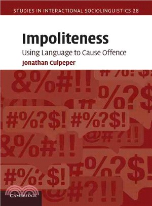 Impoliteness ─ Using Language to Cause Offence