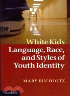 White Kids ─ Language, Race and Styles of Youth Identity