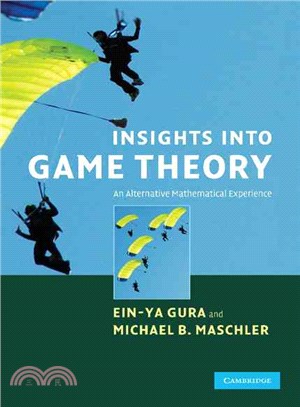 Insights into Game Theory:An Alternative Mathematical Experience