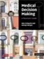 Medical Decision Making:A Physician's Guide