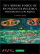 The Moral Force of Indigenous Politics:Critical Liberalism and the Zapatistas